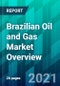 Brazilian Oil and Gas Market Overview - Product Thumbnail Image