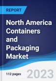 North America (NAFTA) Containers and Packaging Market Summary, Competitive Analysis and Forecast, 2018-2027- Product Image
