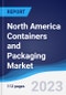 North America (NAFTA) Containers and Packaging Market Summary, Competitive Analysis and Forecast, 2018-2027 - Product Image