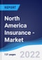North America (NAFTA) Insurance - Market Summary, Competitive Analysis and Forecast, 2016-2025 - Product Thumbnail Image