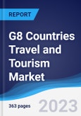 G8 Countries Travel and Tourism Market Summary, Competitive Analysis and Forecast, 2018-2027- Product Image