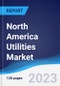 North America (NAFTA) Utilities Market Summary, Competitive Analysis and Forecast, 2018-2027 - Product Thumbnail Image