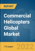 Commercial Helicopters Global Market Report 2022, By Type, Number Of Engines, Application- Product Image