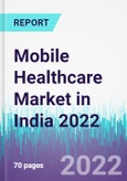 Mobile Healthcare Market in India 2022- Product Image