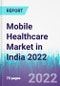 Mobile Healthcare Market in India 2022 - Product Thumbnail Image