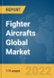 Fighter Aircrafts Global Market Report 2022, By Type, Application, System - Product Image