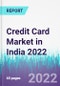 Credit Card Market in India 2022 - Product Image