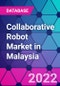 Collaborative Robot Market in Malaysia - Product Image