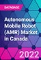 Autonomous Mobile Robot (AMR) Market in Canada - Product Image