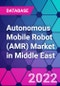 Autonomous Mobile Robot (AMR) Market in Middle East - Product Image