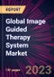 Global Image Guided Therapy System Market 2023-2027 - Product Image