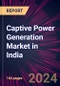Captive Power Generation Market in India 2022-2026 - Product Thumbnail Image