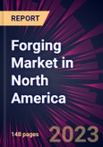Forging Market in North America 2022-2026- Product Image