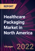 Healthcare Packaging Market in North America 2022-2026- Product Image