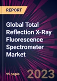 Global Total Reflection X-Ray Fluorescence Spectrometer Market 2023-2027- Product Image