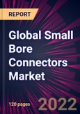 Global Small Bore Connectors Market 2022-2026- Product Image