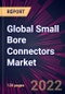 Global Small Bore Connectors Market 2022-2026 - Product Thumbnail Image