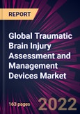 Global Traumatic Brain Injury Assessment and Management Devices Market 2023-2027- Product Image