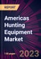 Americas Hunting Equipment Market 2024-2028 - Product Thumbnail Image