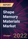 Shape Memory Materials Market 2022-2026- Product Image
