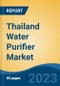 Thailand Water Purifier Market, By Type (Counter Top, Under Sink, Faucet Mount & Others {Tankless, Smart Purifier, etc.}), By Technology (RO, UF, UV, Media & Others {Nanofiltration, etc.}), By Sales Channel, By Region, Competition Forecast & Opportunities, 2027F - Product Image