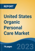 United States Organic Personal Care Market, By Region, Competition, Forecast and Opportunities, 2018-2028F- Product Image