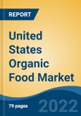 United States Organic Food Market, By Product Type, By Distribution Channel, By Region, By Top 10 States, Competition Forecast & Opportunities, 2027- Product Image
