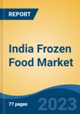 India Frozen Food Market, By Product (Frozen Snacks, Frozen Meat & Seafood, Frozen Fruits & Vegetables, Frozen Dairy & Dessert, and Frozen Meals), By Distribution Channel, By Region, By States, Competition, Forecast & Opportunities, FY2017-FY2027F- Product Image