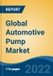Global Automotive Pump Market, By Pump Type (Oil Pump, Water Pump, Fuel Pump, Vacuum Pump, Windshield Washer Pump, etc), By Technology, By Sales Channel, By Vehicle Type, By Displacement Type, By Region, By Competition, Forecast and Opportunities, 2026 - Product Image