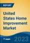 United States Home Improvement Market, By Product (Building and Remodeling, Home Décor, Outdoor Living, and Tools and Hardware), By Project (DIFM and DIY), By Sourcing, By Region, By Top 10 Leading States, Competition Forecast & Opportunities, 2026 - Product Image