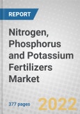 Nitrogen, Phosphorus and Potassium Fertilizers: Global Markets- Product Image