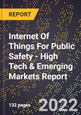 2022 Global Forecast for Internet Of Things (Iot) For Public Safety (2023-2028 Outlook) - High Tech & Emerging Markets Report- Product Image