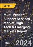 2024 Global Forecast for Multi-Vendor Support Services Market (2025-2030 Outlook)-High Tech & Emerging Markets Report- Product Image