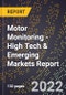 2022 Global Forecast for Motor Monitoring (2023-2028 Outlook) - High Tech & Emerging Markets Report - Product Thumbnail Image