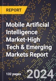 2024 Global Forecast for Mobile Artificial Intelligence (Ai) Market (2025-2030 Outlook)-High Tech & Emerging Markets Report- Product Image
