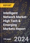 2024 Global Forecast for Intelligent Network Market (2025-2030 Outlook)-High Tech & Emerging Markets Report - Product Thumbnail Image