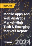 2024 Global Forecast for Mobile Apps And Web Analytics Market (2025-2030 Outlook)-High Tech & Emerging Markets Report- Product Image