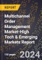 2024 Global Forecast for Multichannel Order Management Market (2025-2030 Outlook)-High Tech & Emerging Markets Report - Product Image