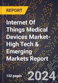 2024 Global Forecast for Internet Of Things (Iot) Medical Devices Market (2025-2030 Outlook)-High Tech & Emerging Markets Report- Product Image