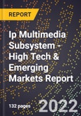 2022 Global Forecast for Ip Multimedia Subsystem (Ims) (2023-2028 Outlook) - High Tech & Emerging Markets Report- Product Image