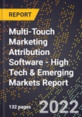 2022 Global Forecast for Multi-Touch Marketing Attribution Software (2023-2028 Outlook) - High Tech & Emerging Markets Report- Product Image