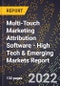 2022 Global Forecast for Multi-Touch Marketing Attribution Software (2023-2028 Outlook) - High Tech & Emerging Markets Report - Product Image
