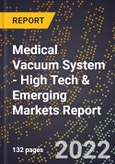 2022 Global Forecast for Medical Vacuum System (2023-2028 Outlook) - High Tech & Emerging Markets Report- Product Image
