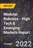 2022 Global Forecast for Modular Robotics (2023-2028 Outlook) - High Tech & Emerging Markets Report- Product Image