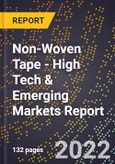 2022 Global Forecast for Non-Woven Tape (2023-2028 Outlook) - High Tech & Emerging Markets Report- Product Image