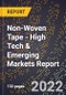 2022 Global Forecast for Non-Woven Tape (2023-2028 Outlook) - High Tech & Emerging Markets Report - Product Image