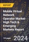 2024 Global Forecast for Mobile Virtual Network Operator (Mvno) Market (2025-2030 Outlook)-High Tech & Emerging Markets Report - Product Image