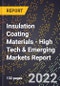 2022 Global Forecast for Insulation Coating Materials (2023-2028 Outlook) - High Tech & Emerging Markets Report - Product Thumbnail Image