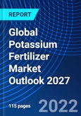Global Potassium Fertilizer Market Outlook 2027- Product Image