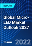 Global Micro-LED Market Outlook 2027- Product Image